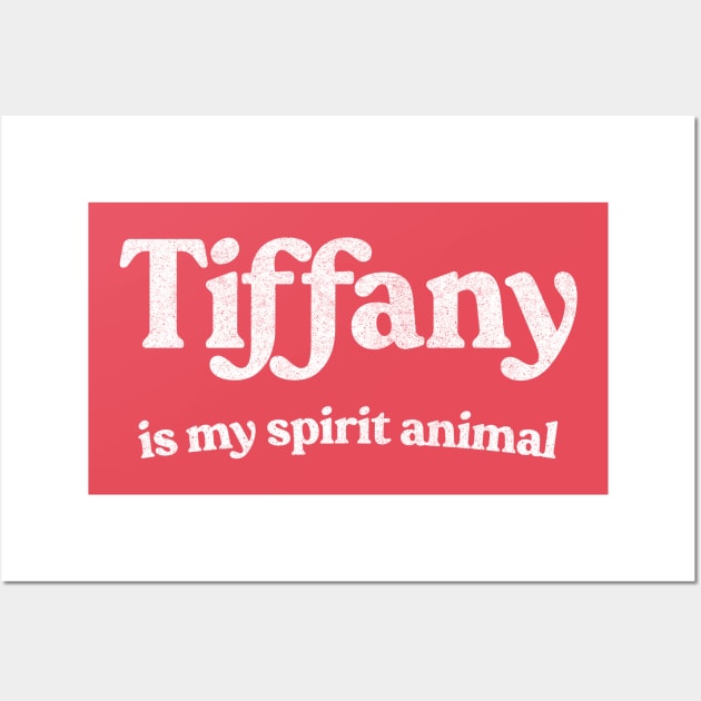 Tiffany Is My Spirit Animal / 80s Aesthetic Wall Art by DankFutura